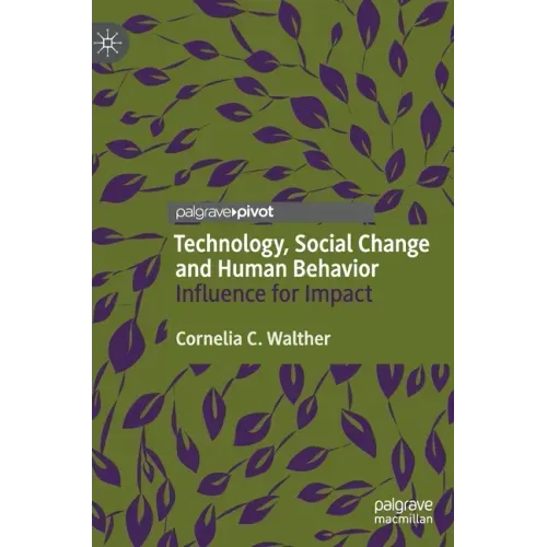 Technology, Social Change and Human Behavior: Influence for Impact