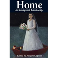Home: An Imagined Landscape