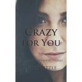 Crazy for You: A Collection of Short Stories