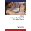 Feeding In Cleft Lip And Cleft Palate Infants