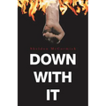 Down with It