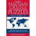 Learn Haitian Creole with Word Search Puzzles Volume 2: Learn Haitian Creole Language Vocabulary with 130 Challenging Bilingual Word Find Puzzles for