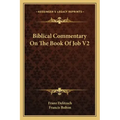 Biblical Commentary on the Book of Job V2
