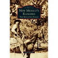New Mexico's Rangers: The Mounted Police