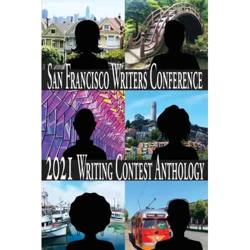 San Francisco Writers Conference 2021 Writing Contest Anthology