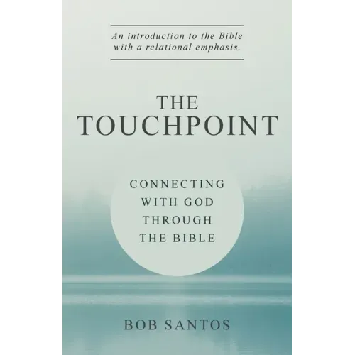The TouchPoint: Connecting with God through the Bible