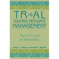 Tribal Cultural Resource Management: The Full Circle to Stewardship
