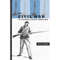 The Civil War in Coastal North Carolina