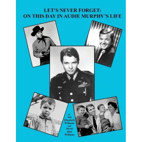 Let's Never Forget: On This Day in Audie Murphy's Life
