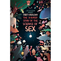Dirty Biology: The X-Rated Story of Sex