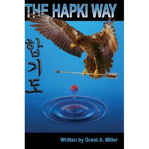 The Hapki Way: Reviewing the history and usage of Hap and Ki in the art of Hapkido