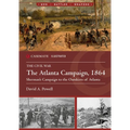 The Atlanta Campaign, 1864: Sherman's Campaign to the Outskirts of Atlanta