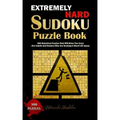 Extremely Hard Sudoku Puzzle Book: 300 Diabolical Puzzles That Will Drive You Crazy (For Adults And Seniors Who Are Seeking A Short Life Span)