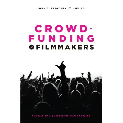 Crowdfunding for Filmmakers: The Way to a Successful Film Campaign