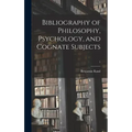 Bibliography of Philosophy, Psychology, and Cognate Subjects; 1