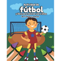Actividad de fútbol y libro para colorear para niños de 5 años y mayor: Soccer en Español educacional para preescolar y Kinder