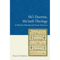 Shi'i Doctrine, Mu'tazili Theology: Al-Sharif Al-Murtada and Imami Discourse