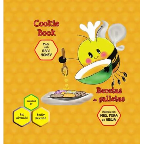 Cookie Book * Recetas de galletas: Made with REAL Honey * Hechas con miel de abeja PURA