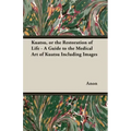 Kuatsu, Or the Restoration of Life - A Guide to the Medical Art of Kuatsu - Including Images