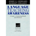 Language Teaching Awareness: A Guide to Exploring Beliefs and Practices