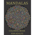 Mandalas Coloring Book for Adults: Mandala Coloring Book for Meditation, Stress Relief and Relaxation