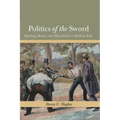 Politics of the Sword: Dueling, Honor, and Masculinity in Modern Italy