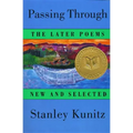 Passing Through: The Later Poems, New and Selected