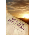 God the Holy Spirit: The Source of It All