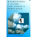 Maimonides: Guide for Today's Perplexed