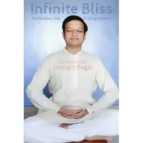 Infinite Bliss: The Simplest Way To Enlightenment