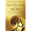 Modern Book of the Dead: A Revolutionary Perspective on Death, the Soul, and What Really Happens in the Life to Come