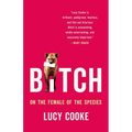 Bitch: On the Female of the Species
