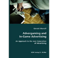 Advergaming and In-Game Advertising: An Approach to the next Generation of Advertising