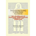 Interpreting Chronic Illness: : The Convergence of Traditional Chinese Medicine, Homeopathy, and Biomedicine