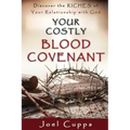 Your Costly Blood Covenant: Discover the RICHES of Your Relationship with God
