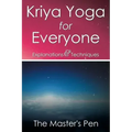 Kriya Yoga for Everyone: Explanations & Techniques