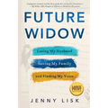 Future Widow: Losing My Husband, Saving My Family, and Finding My Voice