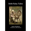 Irish Fairy Tales (Fully Illustrated)