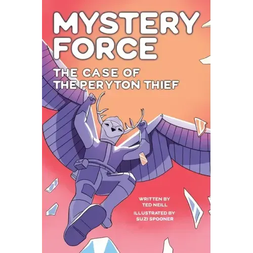 The Case of the Peryton Thief: Mystery Force Book Four