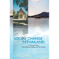 Social Change in Thailand: : A. Thomas Kirsch, a Northeastern Village, and Two Families