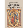 Essential Writings of Christian Mysticism: Medieval Mystic Paths to God
