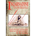 Incarnadine: The True Memoirs of Count Dracula: Volume One