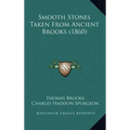 Smooth Stones Taken From Ancient Brooks (1860)
