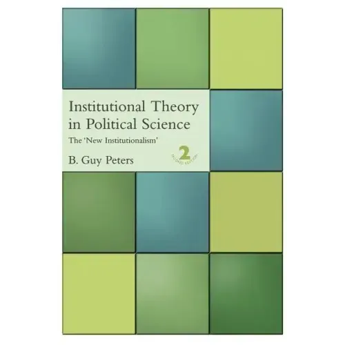 Institutional Theory in Political Science: 2nd Edition