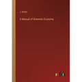 A Manual of Domestic Economy
