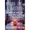 Riding the Lightning: A Year in the Life of a New York City Paramedic