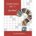 CynAcrostics Volume 1: Say What?