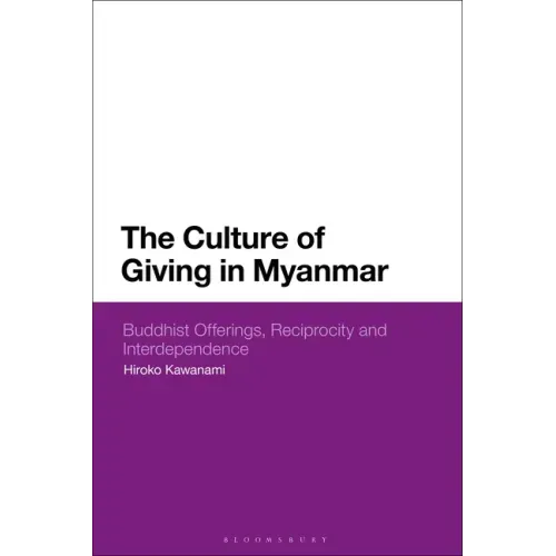 The Culture of Giving in Myanmar: Buddhist Offerings, Reciprocity and Interdependence