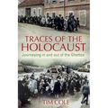 Traces of the Holocaust: Journeying in and out of the Ghettos