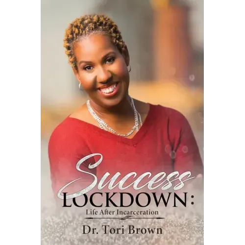 Success Lockdown: Life After Incarceration